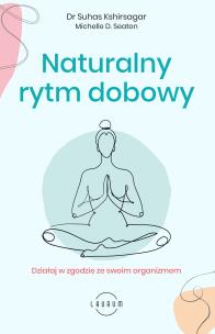 Naturalny rytm dobowy. Autor: SUHAS G. KSHIRSAGAR, MICHELLE D. SEATON. Multiszop.pl Okładka książki Naturalny rytm dobowy
