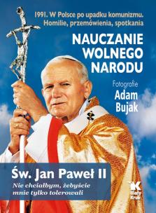 Nauczanie wolnego narodu 1991. W Polsce po upadku komunizmu - uszkodzone. Autor: Św. Jan Paweł II, Bujak Adam. Multiszop.pl Okładka książki Nauczanie wolnego narodu 1991. W Polsce po upadku komunizmu - uszkodzone