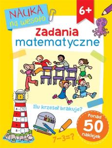 Nauka na wesoło. Zadania matematyczne. Autor: Adam Linley, Paul Broadbent. Multiszop.pl Okładka książki Nauka na wesoło. Zadania matematyczne