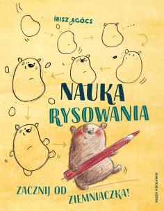 Nauka rysowania. Zacznij od ziemniaczka!. Autor: risz Agócs, Karolina Wilamowska. Multiszop.pl Okładka książki Nauka rysowania. Zacznij od ziemniaczka!
