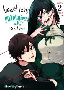 Nawet jeśli rozetniesz mi usta... Tom 2. Autor: Akari Kajimoto. Multiszop.pl Okładka książki Nawet jeśli rozetniesz mi usta... Tom 2