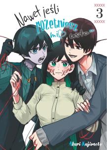 Nawet jeśli rozetniesz mi usta... Tom 3. Autor: Akari Kajimoto. Multiszop.pl Okładka książki Nawet jeśli rozetniesz mi usta... Tom 3