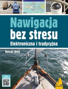 Nawigacja bez stresu. Elektroniczna i tradycyjna. Autor: Duncan Wells. Multiszop.pl Okładka książki Nawigacja bez stresu. Elektroniczna i tradycyjna
