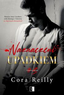Naznaczeni upadkiem. Autor: Cora Reilly. Multiszop.pl Okładka książki Naznaczeni upadkiem