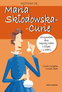Okładka książki Nazywam się Maria Skłodowska - Curie