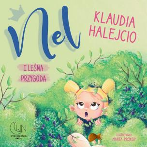 Nel i leśna przygoda. Autor: Klaudia Halejcio. Multiszop.pl Okładka książki Nel i leśna przygoda
