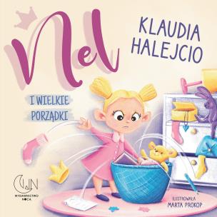 Nel i wielkie porządki. Autor: Klaudia Halejcio. Multiszop.pl Okładka książki Nel i wielkie porządki
