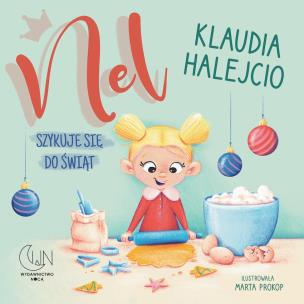 Nel szykuje się do świąt. Autor: Klaudia Halejcio. Multiszop.pl Okładka książki Nel szykuje się do świąt