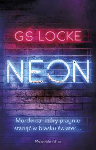 Neon - uszkodzone. Autor: G.S Locke, Mazan Maciejka. Multiszop.pl Okładka książki Neon - uszkodzone