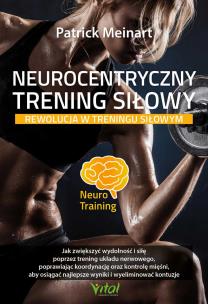 Okładka książki Neurocentryczny trening siłowy. Rewolucja w treningu siłowym