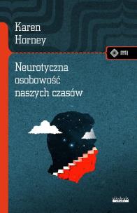 Okładka książki Neurotyczna osobowość naszych czasów