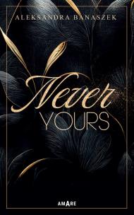 Never yours. Autor: Aleksandra Banaszek. Multiszop.pl Okładka książki Never yours
