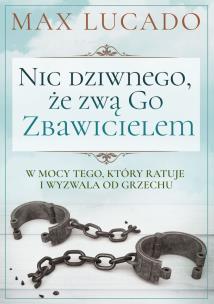 Okładka książki Nic dziwnego, że zwą go Zbawicielem