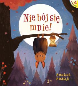 Nie bój się mnie!. Autor: Raahat Kaduji. Multiszop.pl Okładka książki Nie bój się mnie!