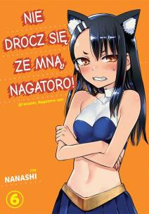 Nie drocz się ze mną, Nagatoro! Tom 6. Autor: Nanashi. Multiszop.pl Okładka książki Nie drocz się ze mną, Nagatoro! Tom 6