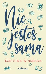 Nie jesteś sama. Autor: KAROLINA WINIARSKA. Multiszop.pl Okładka książki Nie jesteś sama