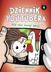 Nie ma innej opcji. Dziennik Youtubera. Tom 4. Autor: Emerson Marcus. Multiszop.pl Okładka książki Nie ma innej opcji. Dziennik Youtubera. Tom 4