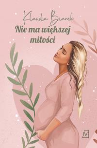 Nie ma większej miłości. Autor: Bianek Klaudia. Multiszop.pl Okładka książki Nie ma większej miłości