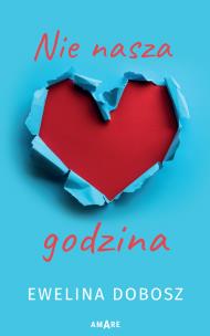 Nie nasza godzina. Autor: Ewelina Dobosz. Multiszop.pl Okładka książki Nie nasza godzina