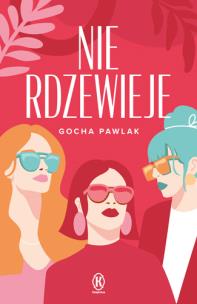 Nie rdzewieje - uszkodzone. Autor: Pawlak Gocha. Multiszop.pl Okładka książki Nie rdzewieje - uszkodzone