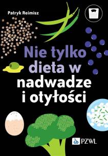 Nie tylko dieta w nadwadze i otyłości. Autor: Reimisz Patryk. Multiszop.pl Okładka książki Nie tylko dieta w nadwadze i otyłości