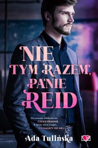 Nie tym razem, panie Reid. Autor: Ada Tulińska. Multiszop.pl Okładka książki Nie tym razem, panie Reid