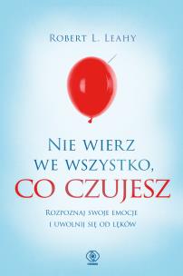 Okładka książki Nie wierz we wszystko, co czujesz