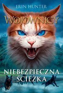 Niebezpieczna ścieżka. Wojownicy. Tom 5. Autor: Erin Hunter. Multiszop.pl Okładka książki Niebezpieczna ścieżka. Wojownicy. Tom 5