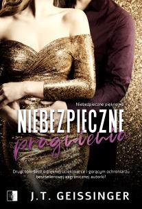 Niebiezpieczne piękno Tom 2 Niebezpieczne pragnienie. Autor: J.T. Geissinger. Multiszop.pl Okładka książki Niebiezpieczne piękno Tom 2 Niebezpieczne pragnienie