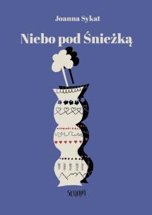 Niebo pod Śnieżką. Autor: Sykat Joanna. Multiszop.pl Okładka książki Niebo pod Śnieżką
