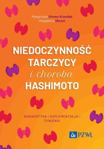 Niedoczynność tarczycy i choroba Hashimoto. Autor: Obrzut Magdalena, Słoma-Krześlak Małgorzata. Multiszop.pl Okładka książki Niedoczynność tarczycy i choroba Hashimoto