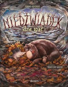 Niedźwiadek idzie spać T.4 Niedźwiadek. Autor: Kamińska Monika, Poczta-Wajda Agnieszka. Multiszop.pl Okładka książki Niedźwiadek idzie spać T.4 Niedźwiadek
