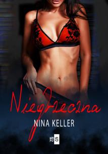Niegrzeczna - delikatnie uszkodzona. Autor: Keller Nina. Multiszop.pl Okładka książki Niegrzeczna - delikatnie uszkodzona