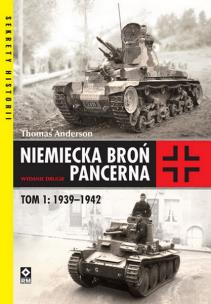 Okładka książki Niemiecka broń pancerna 1939-1942. T.1 Wyd.2