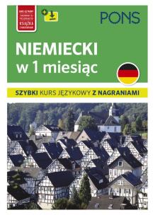 Niemiecki w 1 miesiąc szybki kurs językowy wyd.2 PONS. Autor: Opracowanie zbiorowe. Multiszop.pl Okładka książki Niemiecki w 1 miesiąc szybki kurs językowy wyd.2 PONS