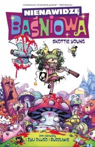 Okładka książki Nienawidzę Baśniowa T.1 I żyli długo i burzliwie