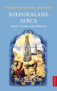 Niepokalane serce będzie twoim schronieniem. Autor:   Praca zbiorowa. Multiszop.pl Okładka książki Niepokalane serce będzie twoim schronieniem