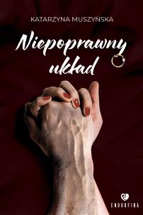 Niepoprawny układ. Autor: Muszyńska Katarzyna. Multiszop.pl Okładka książki Niepoprawny układ