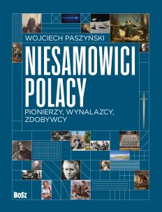 Okładka książki Niesamowici Polacy. Pionierzy, wynalazcy, zdobywcy