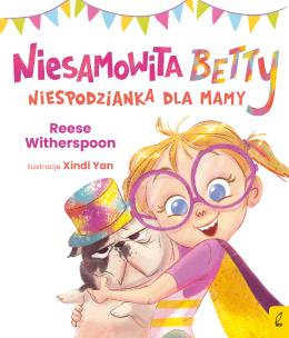Okładka książki Niesamowita Betty. Niespodzianka dla mamy