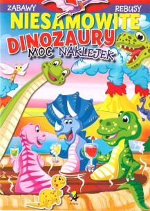 Okładka książki Niesamowite dinozaury. Moc naklejek