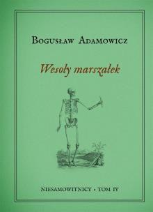 Niesamowitnicy T.4 Wesoły Marszałek. Autor: Adamowicz Bogusław. Multiszop.pl Okładka książki Niesamowitnicy T.4 Wesoły Marszałek