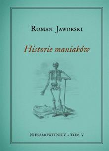 Niesamowitnicy T.5 Historie maniaków. Autor: Jaworski Roman. Multiszop.pl Okładka książki Niesamowitnicy T.5 Historie maniaków