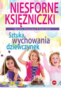 Niesforne księżniczki. Autor: Melissa Trevathan, Sissy Goff. Multiszop.pl Okładka książki Niesforne księżniczki