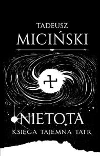Nietota. Księga Tajemna Tatr. Autor: Tadeusz Miciński. Multiszop.pl Okładka książki Nietota. Księga Tajemna Tatr
