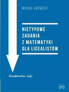 Okładka książki Nietypowe zadania z matematyki dla licealistów