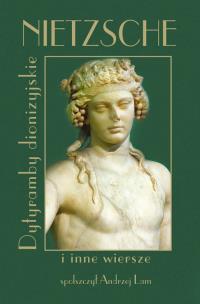 Nietzsche Dytyramby dionizyjskie i inne wiersze. Autor: Friedrich Nietzsche. Multiszop.pl Okładka książki Nietzsche Dytyramby dionizyjskie i inne wiersze