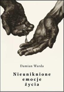 Nieuniknione emocje życia. Autor: Damian Warda. Multiszop.pl Okładka książki Nieuniknione emocje życia