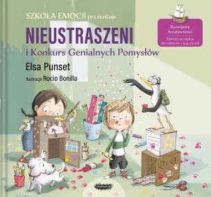 Nieustraszeni i Konkurs Genialnych Pomysłów. Szkoła emocji. Autor: Elsa Punset. Multiszop.pl Okładka książki Nieustraszeni i Konkurs Genialnych Pomysłów. Szkoła emocji