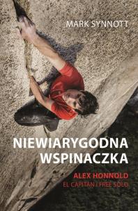 Niewiarygodna wspinaczka - uszkodzone. Autor: Synnott Mark. Multiszop.pl Okładka książki Niewiarygodna wspinaczka - uszkodzone